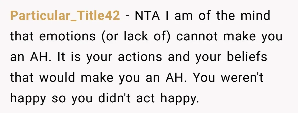 Particular_Title42 - NTA I am of the mind that emotions (or lack of) cannot make you an AH. It is your actions and your beliefs that would make you an...
