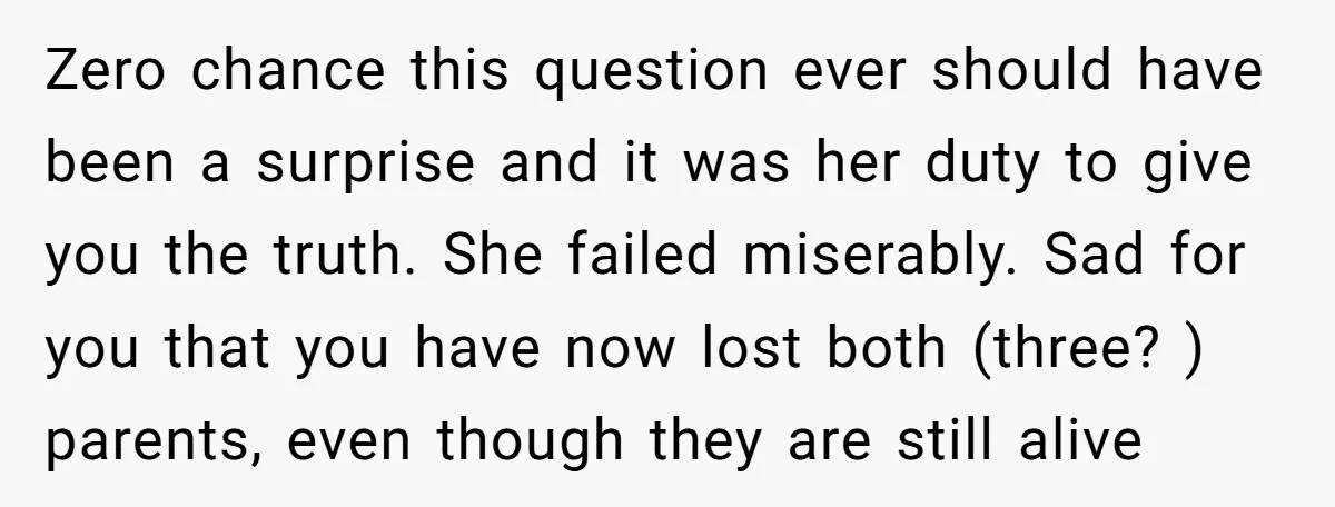 Zero chance this question ever should have been a surprise and it was her duty to give you the truth. She failed miserably. Sad for you that you have now...