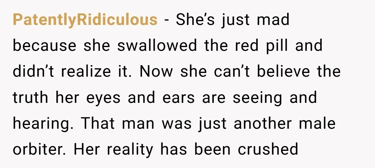 PatentlyRidiculous − She’s just mad because she swallowed the red pill and didn’t realize it. Now she can’t believe the truth her eyes and ears are seeing and hearing. That...