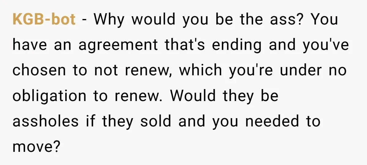 KGB-bot − Why would you be the ass? You have an agreement that's ending and you've chosen to not renew, which you're under no obligation to renew. Would they be...