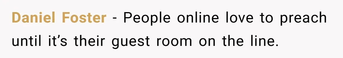 Daniel Foster - People online love to preach until it’s their guest room on the line.