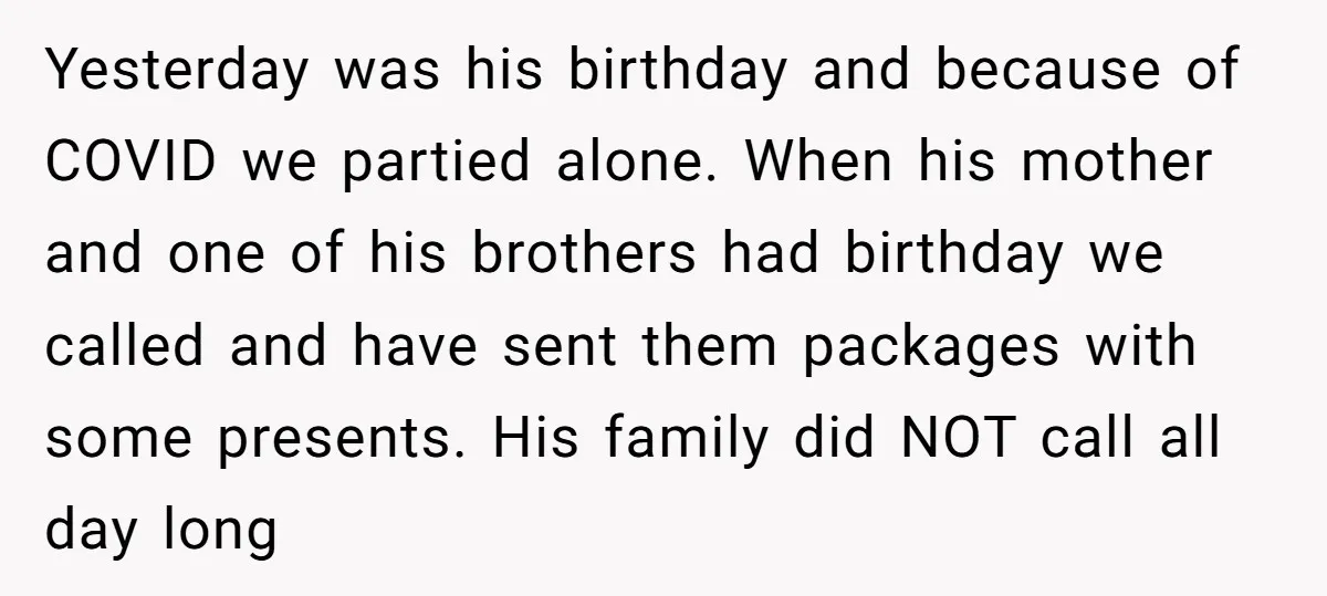 Yesterday was his birthday and because of COVID we partied alone. When his mother and one of his brothers had birthday we called and have sent them packages with some...