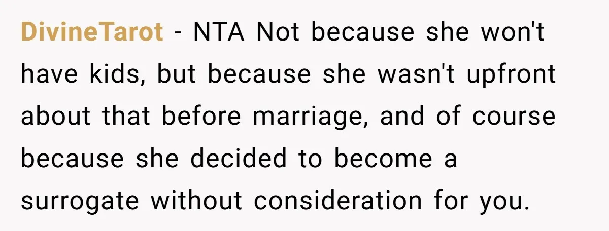 DivineTarot − NTA Not because she won't have kids, but because she wasn't upfront about that before marriage, and of course because she decided to become a surrogate without consideration...