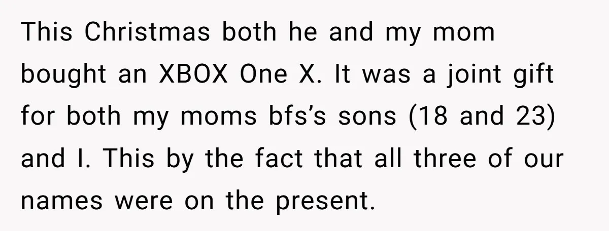 This Christmas both he and my mom bought an XBOX One X. It was a joint gift for both my moms bfs’s sons (18 and 23) and I. This by...