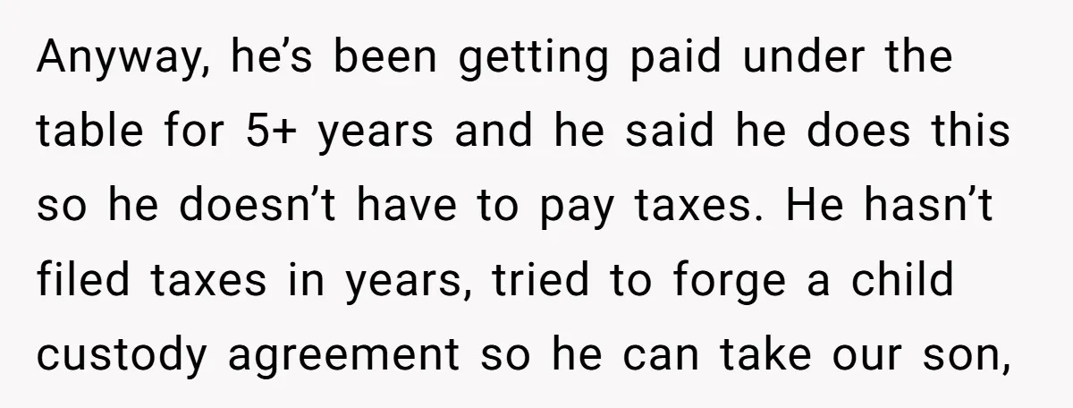 Anyway, he’s been getting paid under the table for 5+ years and he said he does this so he doesn’t have to pay taxes. He hasn’t filed taxes in years,...