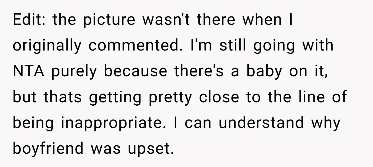 Edit: the picture wasn't there when I originally commented. I'm still going with NTA purely because there's a baby on it, but thats getting pretty close to the line of...