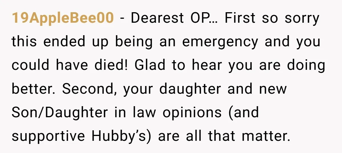 19AppleBee00 − Dearest OP… First so sorry this ended up being an emergency and you could have died! Glad to hear you are doing better. Second, your daughter and new...