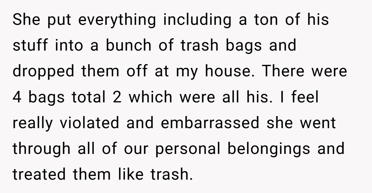 She put everything including a ton of his stuff into a bunch of trash bags and dropped them off at my house. There were 4 bags total 2 which were...