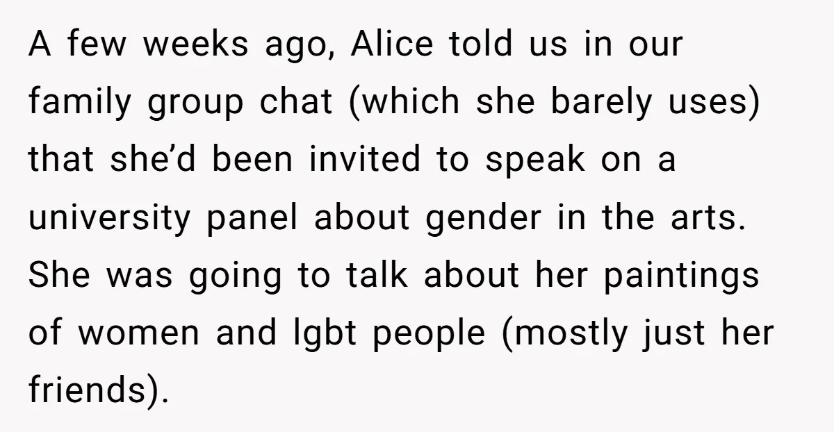 A few weeks ago, Alice told us in our family group chat (which she barely uses) that she’d been invited to speak on a university panel about gender in the...