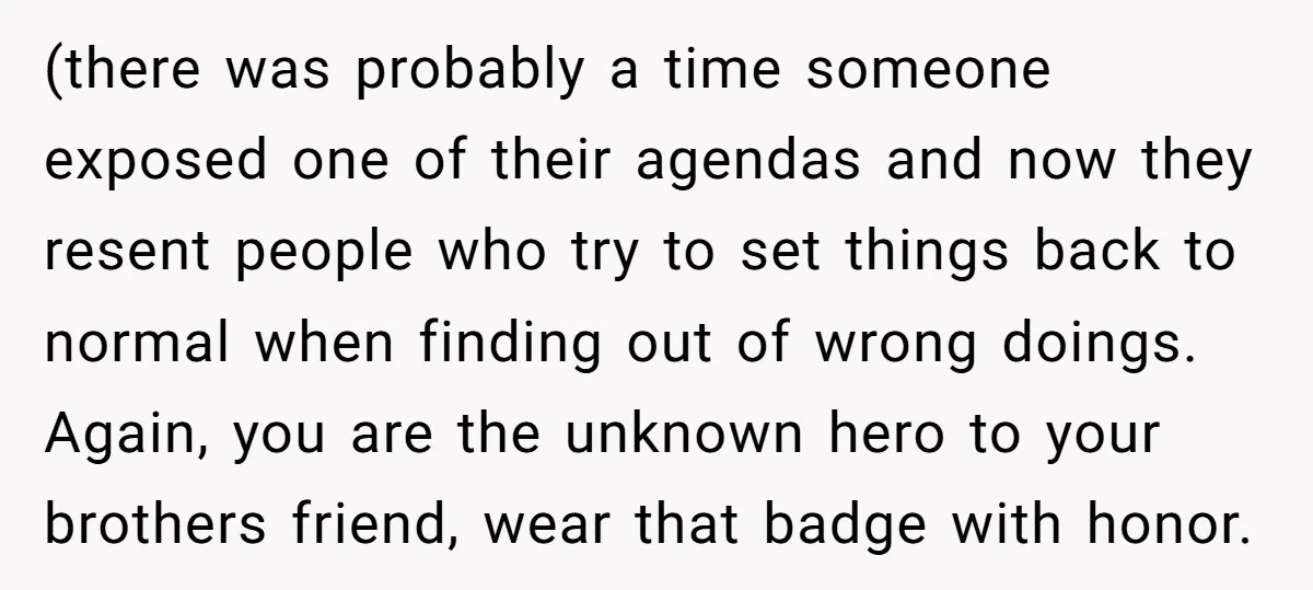 (there was probably a time someone exposed one of their agendas and now they resent people who try to set things back to normal when finding out of wrong doings....
