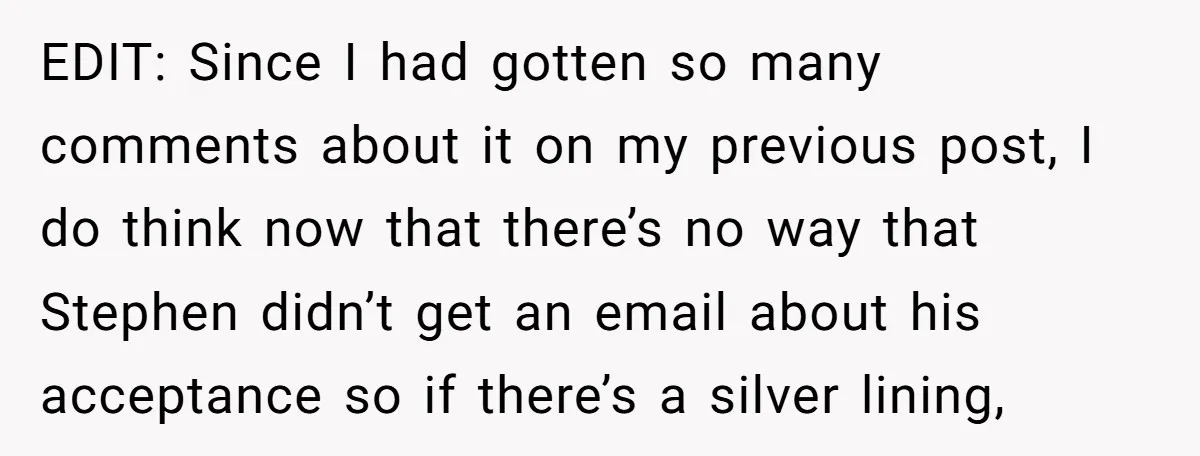 EDIT: Since I had gotten so many comments about it on my previous post, I do think now that there’s no way that Stephen didn’t get an email about his...