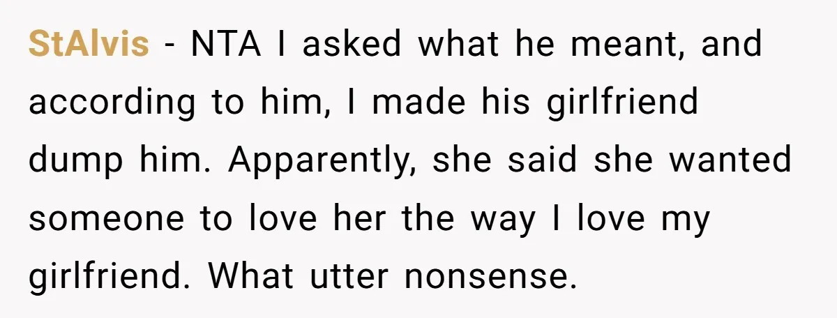 StAlvis − NTA I asked what he meant, and according to him, I made his girlfriend dump him. Apparently, she said she wanted someone to love her the way I...