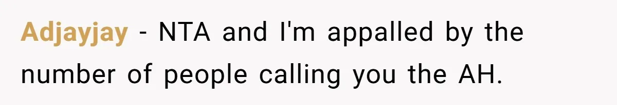Adjayjay − NTA and I'm appalled by the number of people calling you the AH.