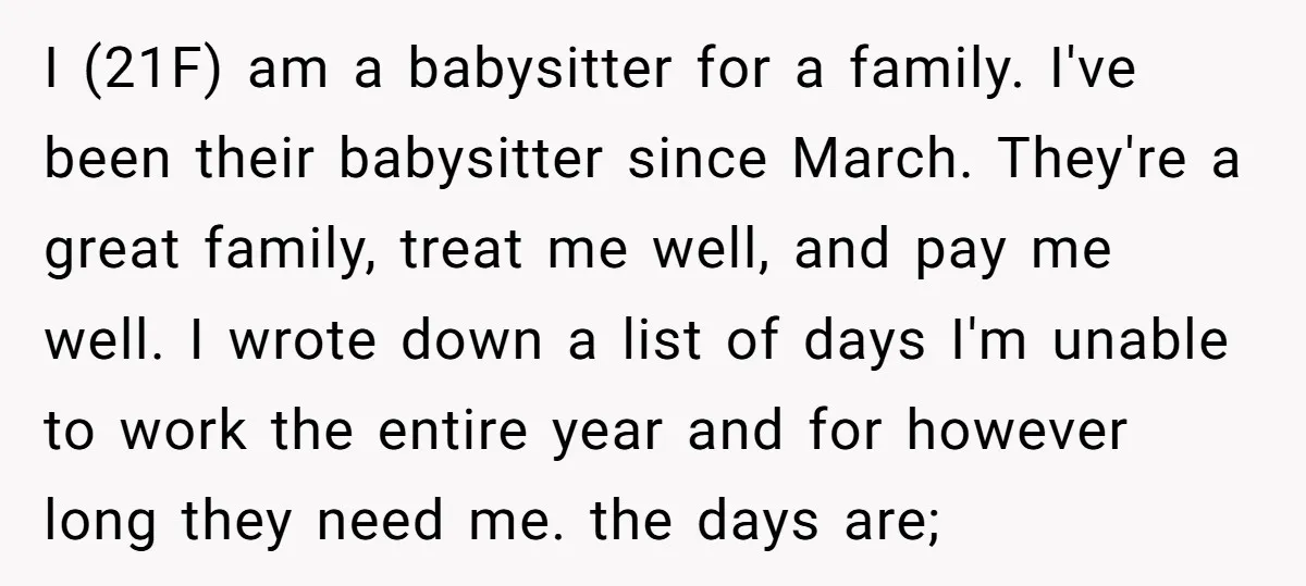 I (21F) am a babysitter for a family. I've been their babysitter since March. They're a great family, treat me well, and pay me well. I wrote down a list...