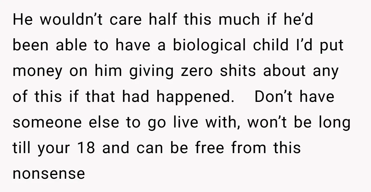 He wouldn’t care half this much if he’d been able to have a biological child I’d put money on him giving zero shits about any of this if that had...