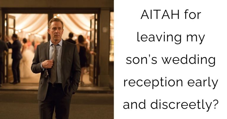 AITAH for leaving my son’s wedding reception early and discreetly?