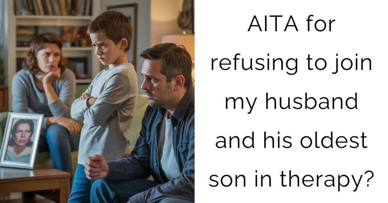 AITA for refusing to join my husband and his oldest son in therapy?