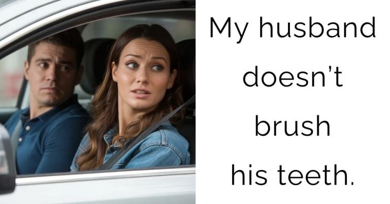 My husband doesn’t brush his teeth.