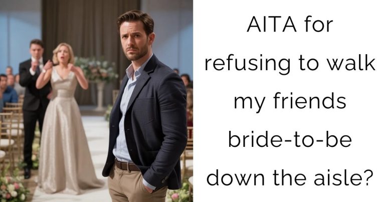 AITA for refusing to walk my friends bride-to-be down the aisle?