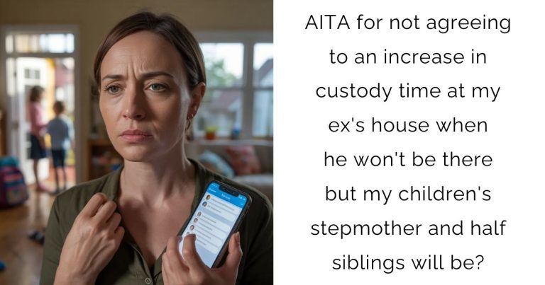 AITA for not agreeing to an increase in custody time at my ex’s house when he won’t be there but my children’s stepmother and half siblings will be?