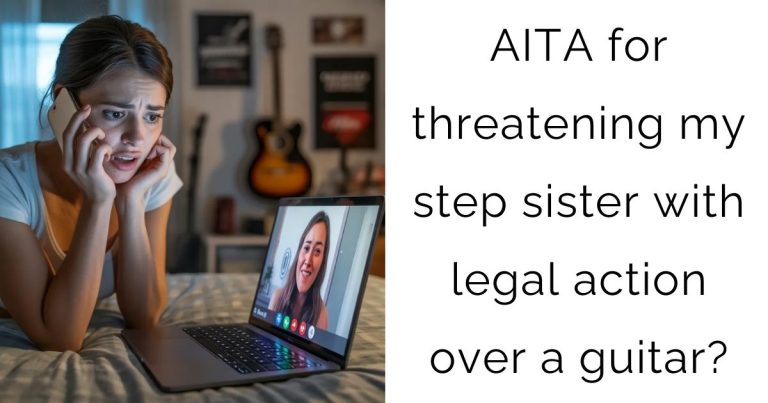 AITA for threatening my step sister with legal action over a guitar?