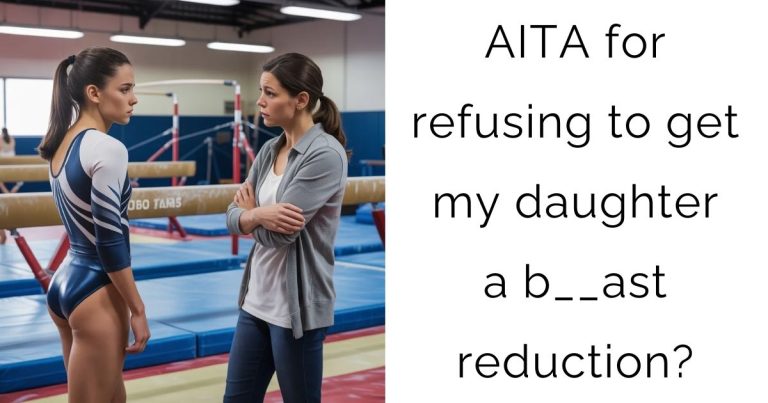 AITA for refusing to get my daughter a b__ast reduction?
