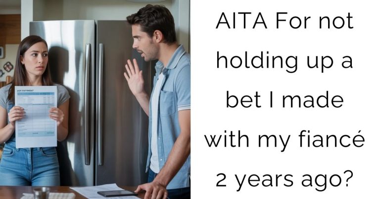AITA For not holding up a bet I made with my fiancé 2 years ago?