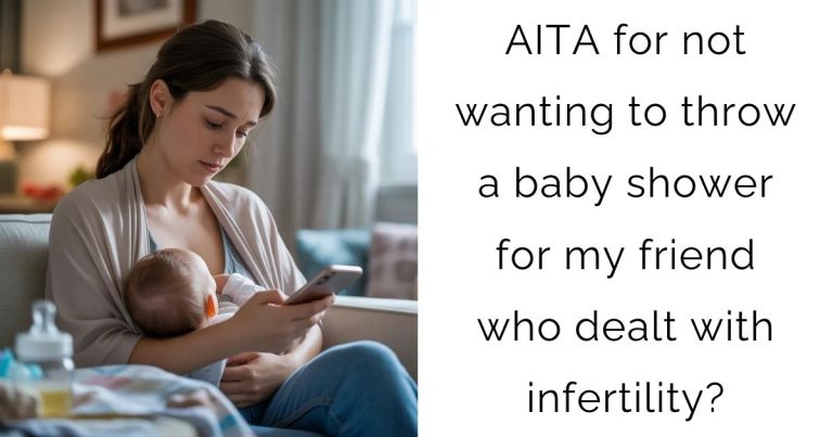 AITA for not wanting to throw a baby shower for my friend who dealt with infertility?
