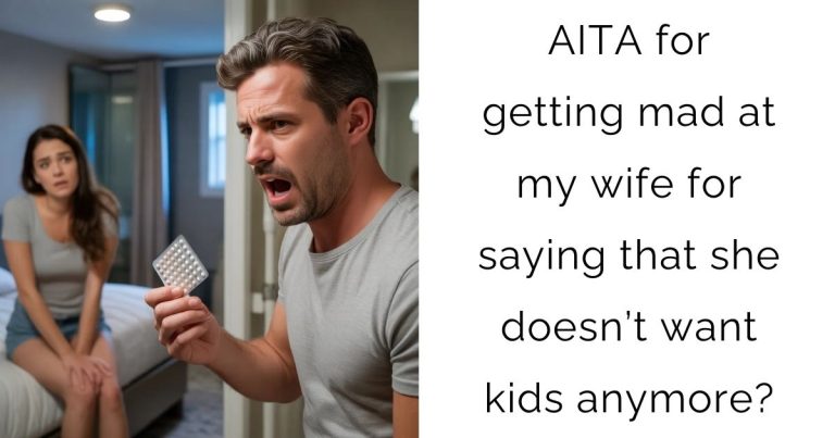 AITA for getting mad at my wife for saying that she doesn’t want kids anymore?