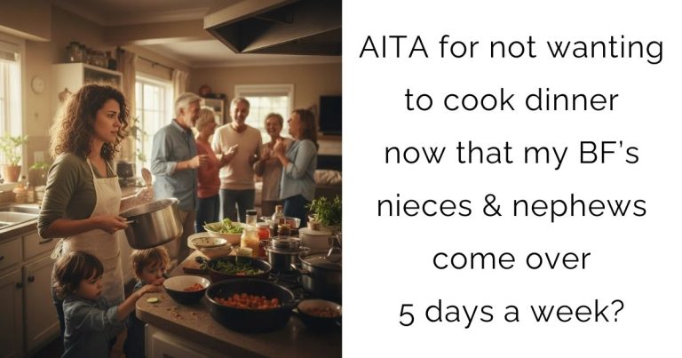 AITA For Not Wanting To Cook For My Boyfriend’s Extended Family While Living Rent-Free?