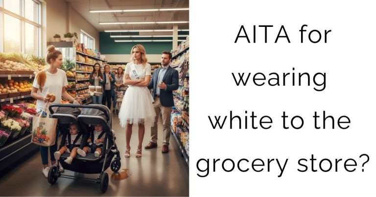 AITA For Wearing A White T-Shirt To The Grocery Store And Upstaging A Bride-To-Be?