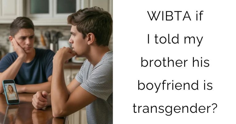 WIBTA if I told my brother his boyfriend is transgender?