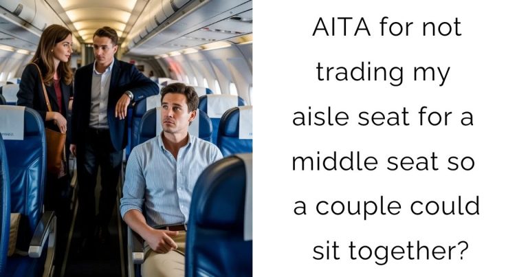AITA for not trading my aisle seat for a middle seat so a couple could sit together?