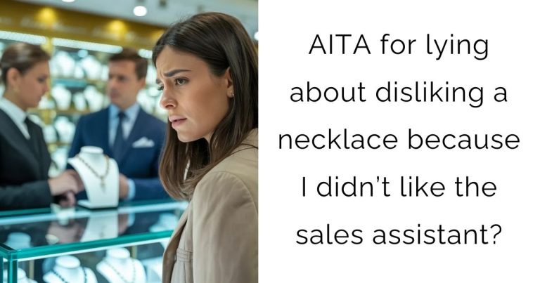AITA for lying about disliking a necklace because I didn’t like the sales assistant?