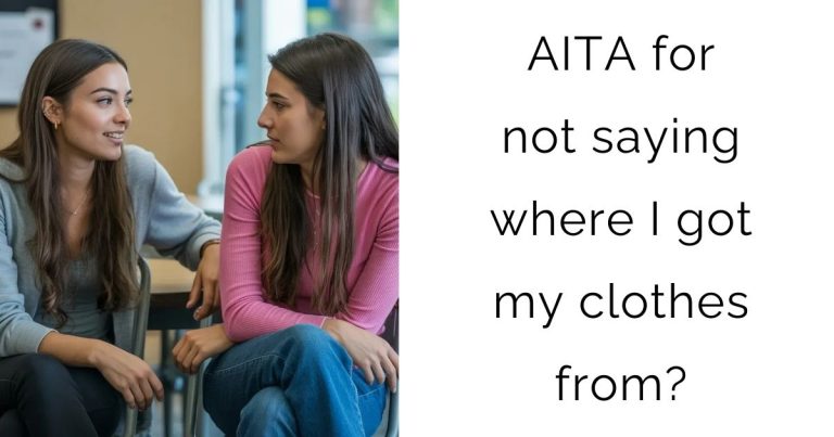 AITA for not saying where I got my clothes from?