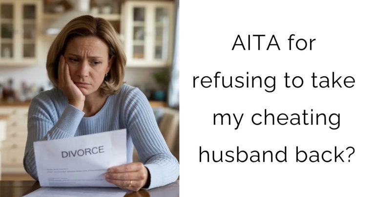 AITA for refusing to take my cheating husband back?