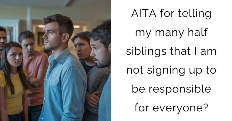 AITA for telling my many half siblings that I am not signing up to be responsible for everyone?