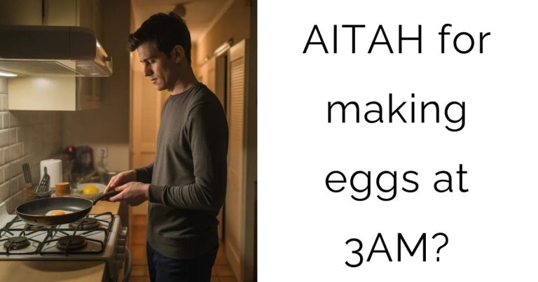 AITAH for making eggs at 3AM?
