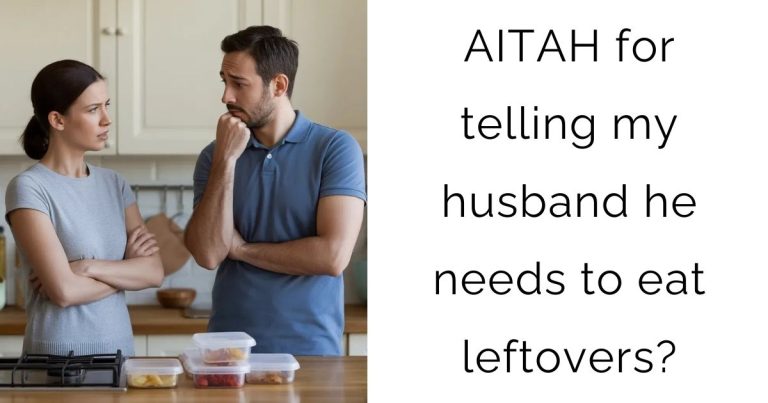 AITAH for telling my husband he needs to eat leftovers?