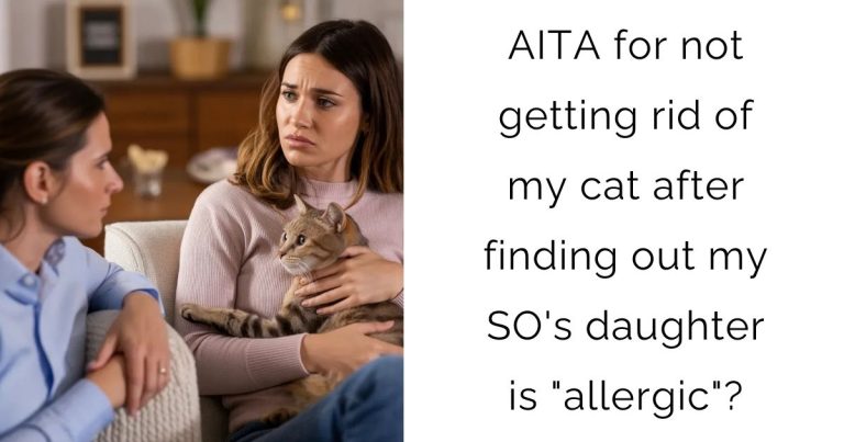 AITA for not getting rid of my cat after finding out my SO’s daughter is “allergic”?