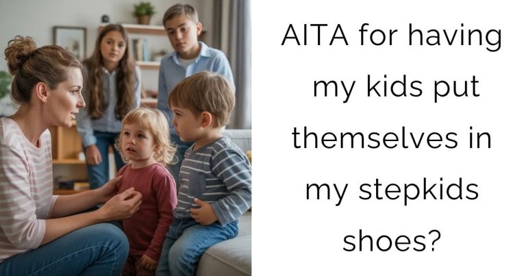 AITA for having my kids put themselves in my stepkids shoes?