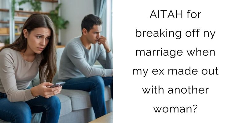 AITAH for breaking off ny marriage when my ex made out with another woman?