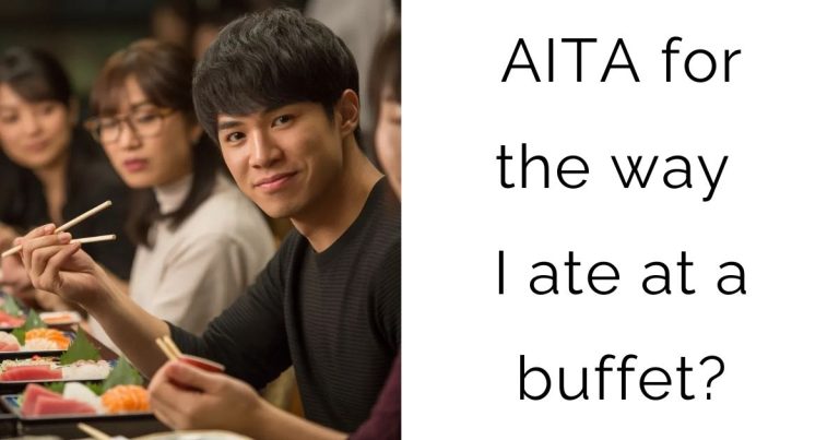 AITA for the way I ate at a buffet?