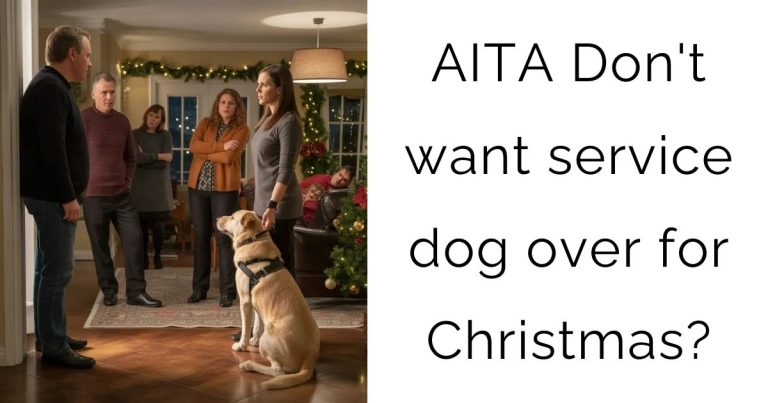 AITA Don’t want service dog over for Christmas?