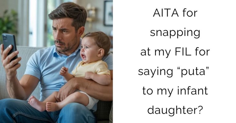AITA for snapping at my FIL for saying “puta” to my infant daughter?