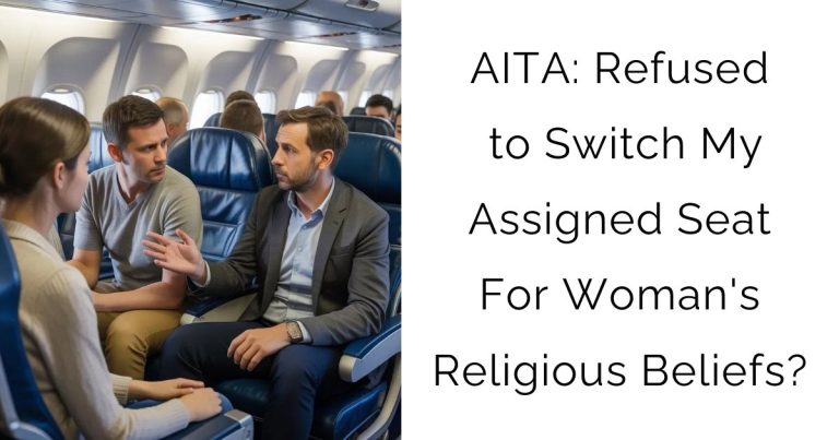 AITA: Refused to Switch My Assigned Seat For Woman’s Religious Beliefs?