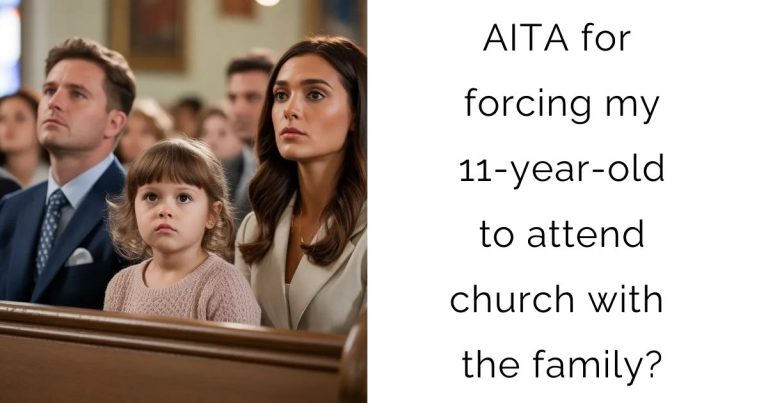 AITA for forcing my 11-year-old to attend church with the family?