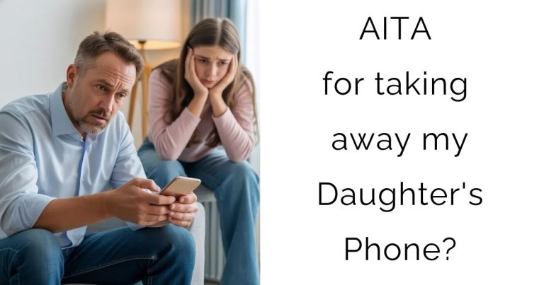 AITA for taking away my Daughter’s Phone?