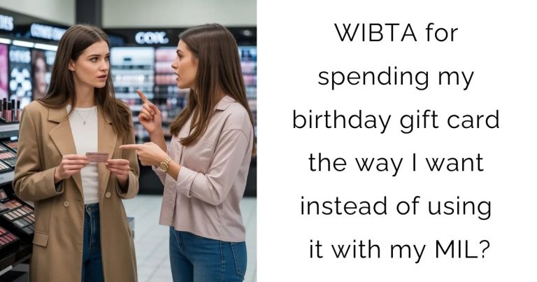 WIBTA for spending my birthday gift card the way I want instead of using it with my MIL?