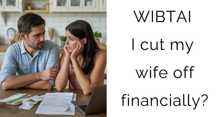 WIBTAI I cut my wife off financially?